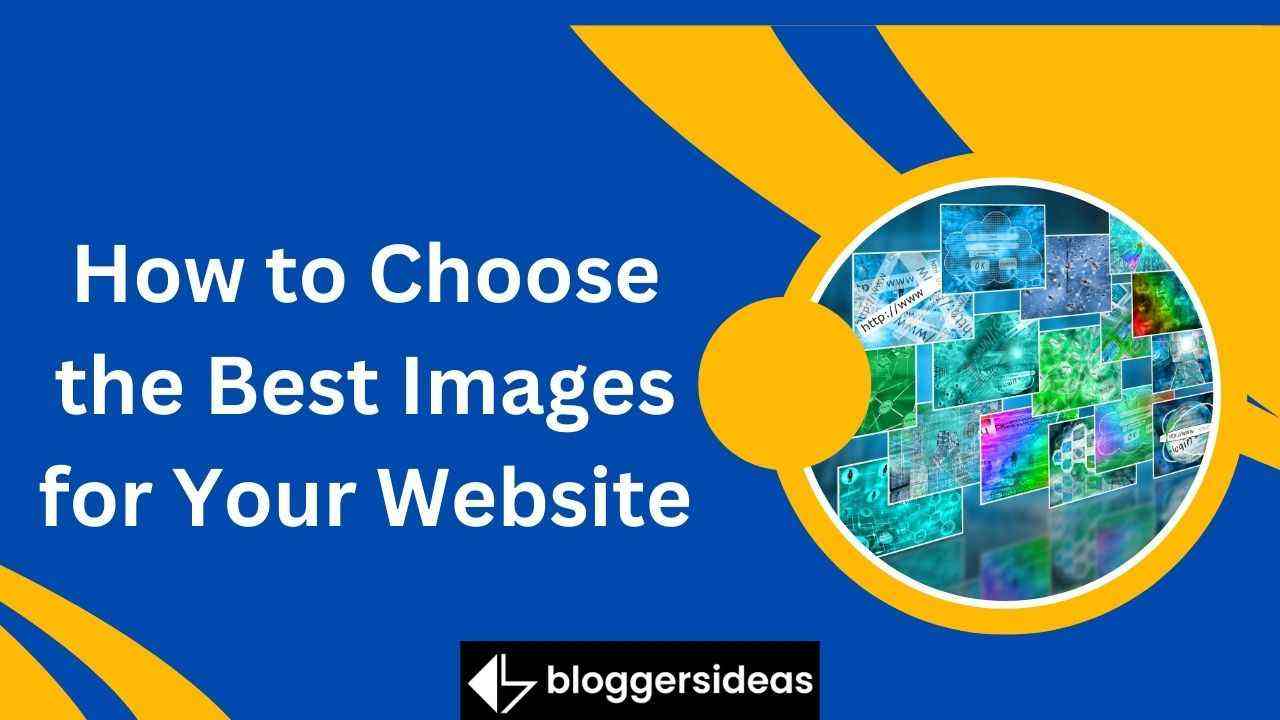 How to Choose the Best Images for Your Website How to Choose the Best Images for Your Website