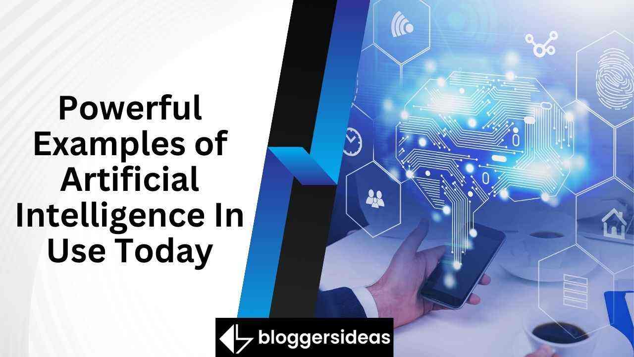 Powerful Examples of Artificial Intelligence In Use Today Powerful Examples of Artificial Intelligence In Use Today