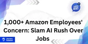 1,000+ Amazon Employees' Concern: Slam AI Rush Over Jobs