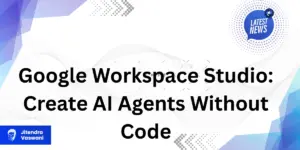 Google Workspace Studio: Create AI Agents Without Code