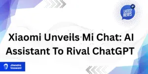 Xiaomi Unveils Mi Chat: AI Assistant To Rival ChatGPT